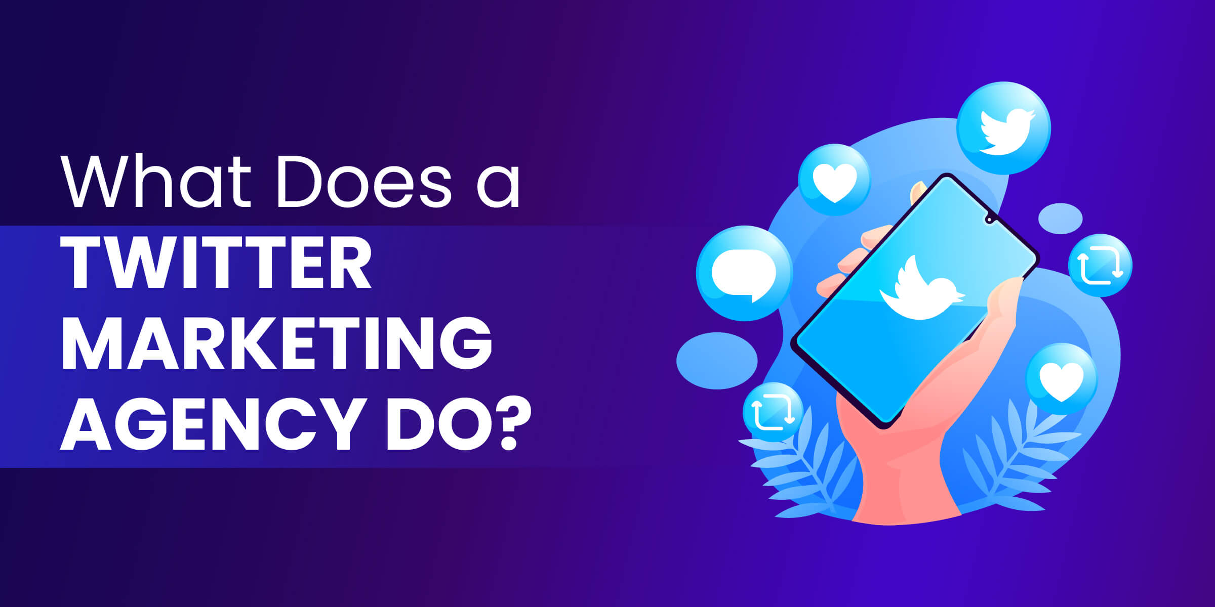 What Does a Twitter Marketing Agency Do