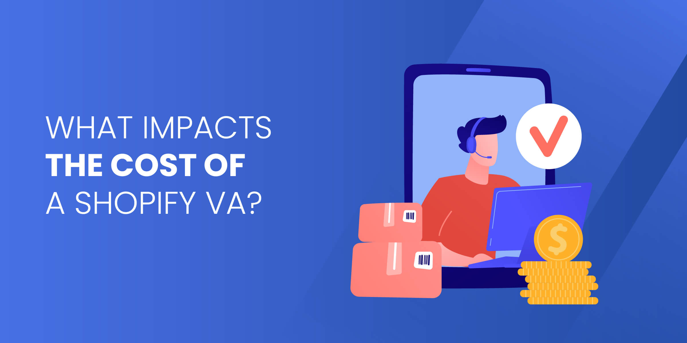 What Impacts Cost of Shopify VA