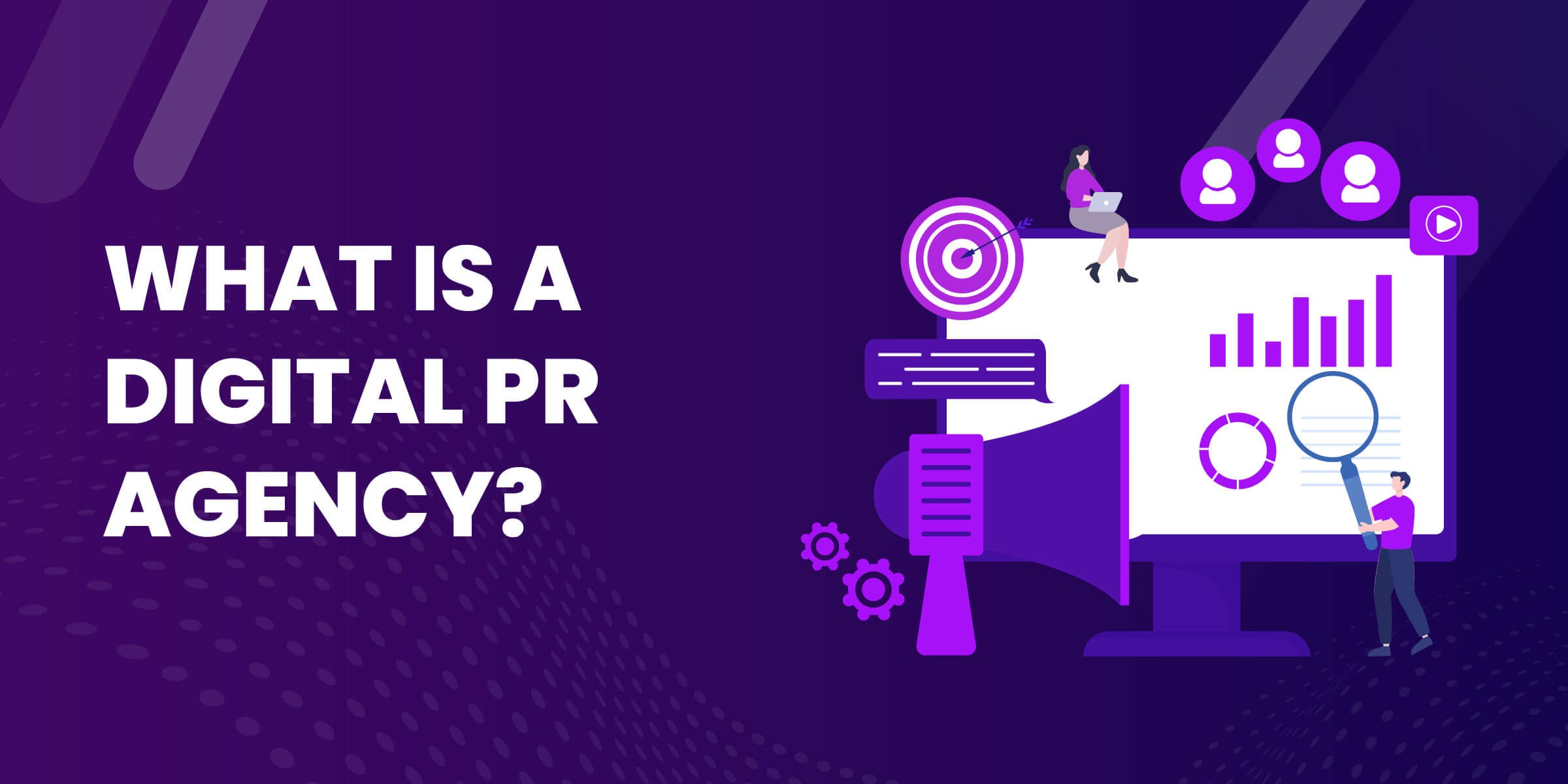 What Is A Digital PR Agency