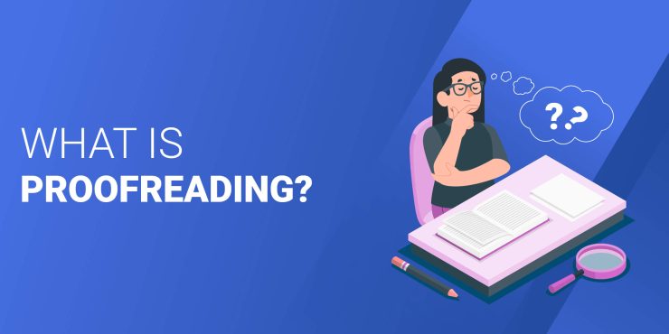 Proofreading Ultimate Guide: What You Need to Know