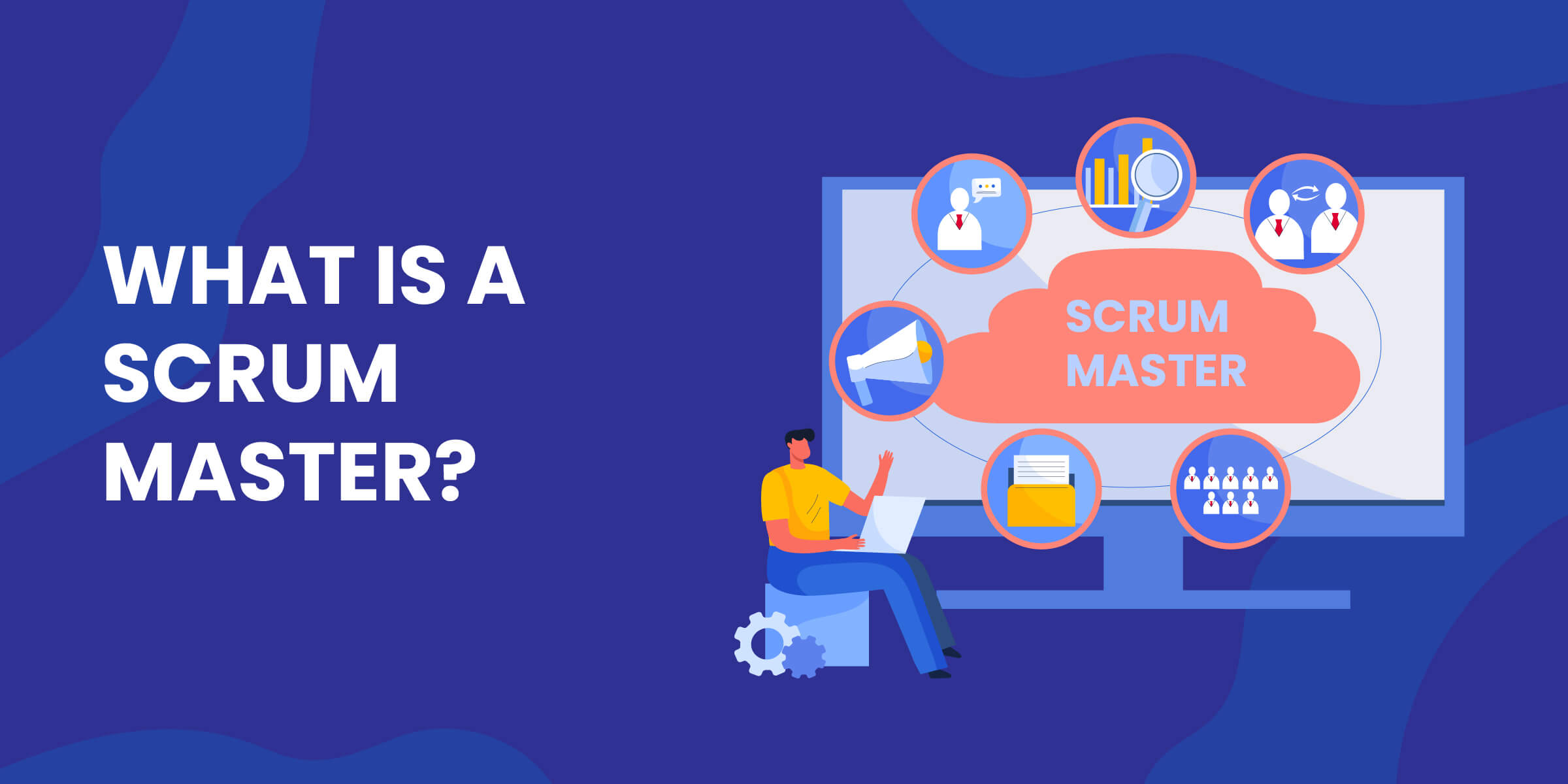 What Is Scrum Master