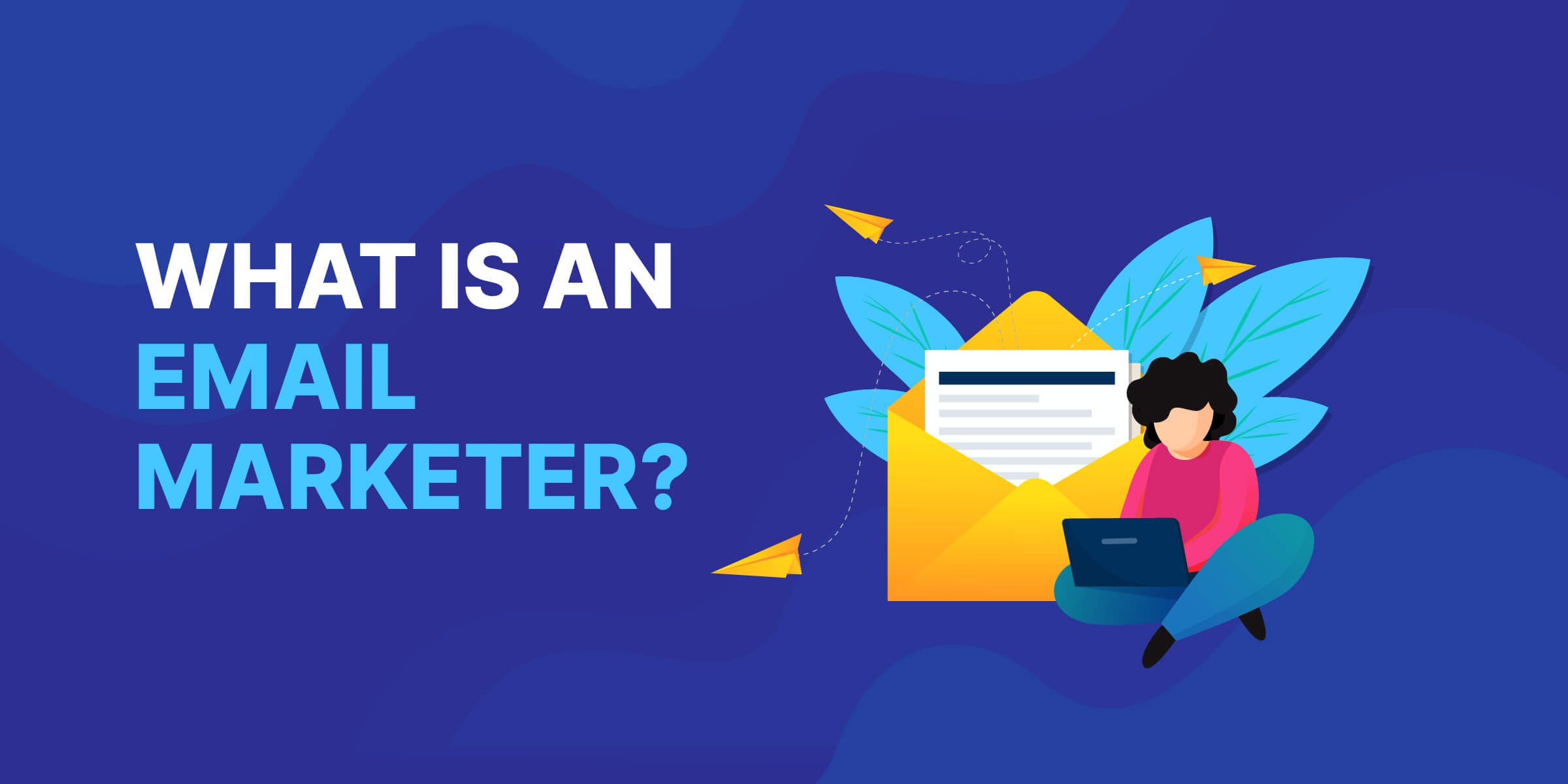 What Is an Email Marketer
