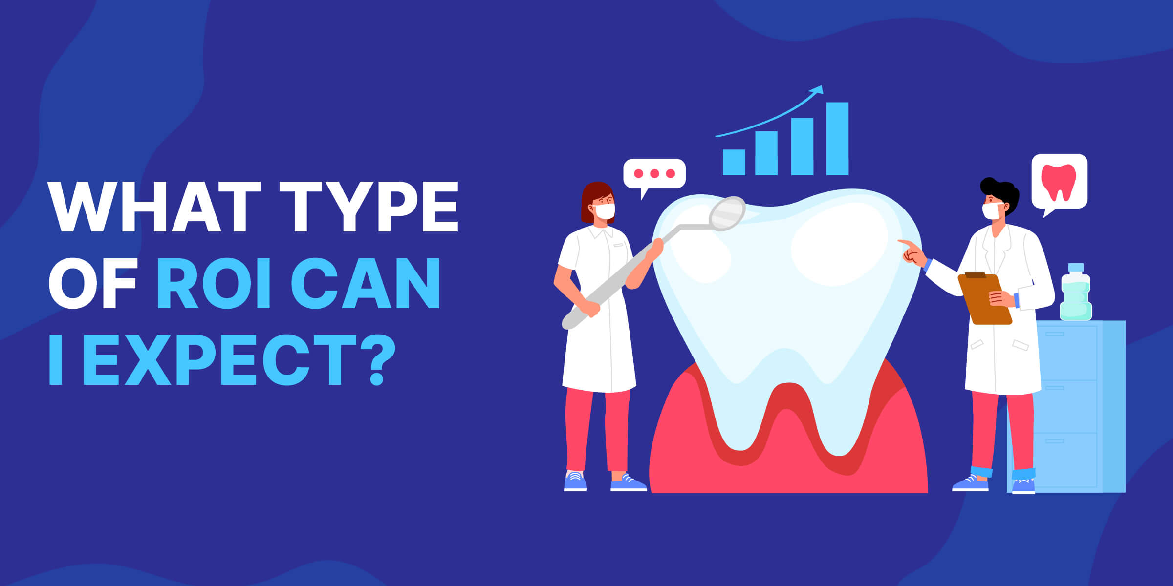 What Type of ROI Can I Expect Dentists