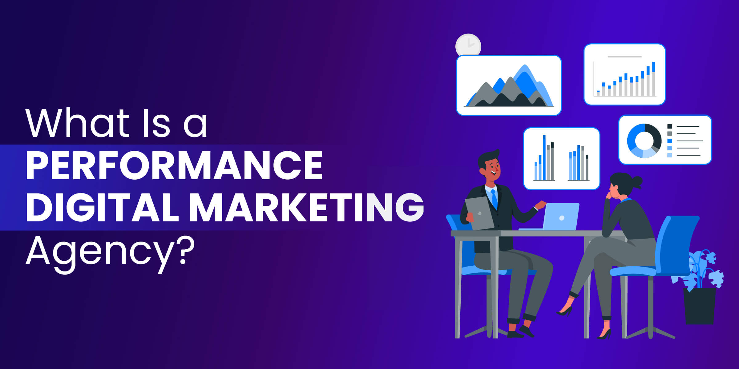 What is a Performance Marketing Agency