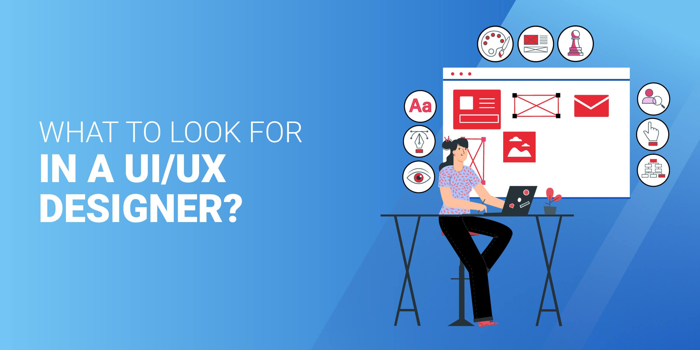 What to Look For In UI UX Designer