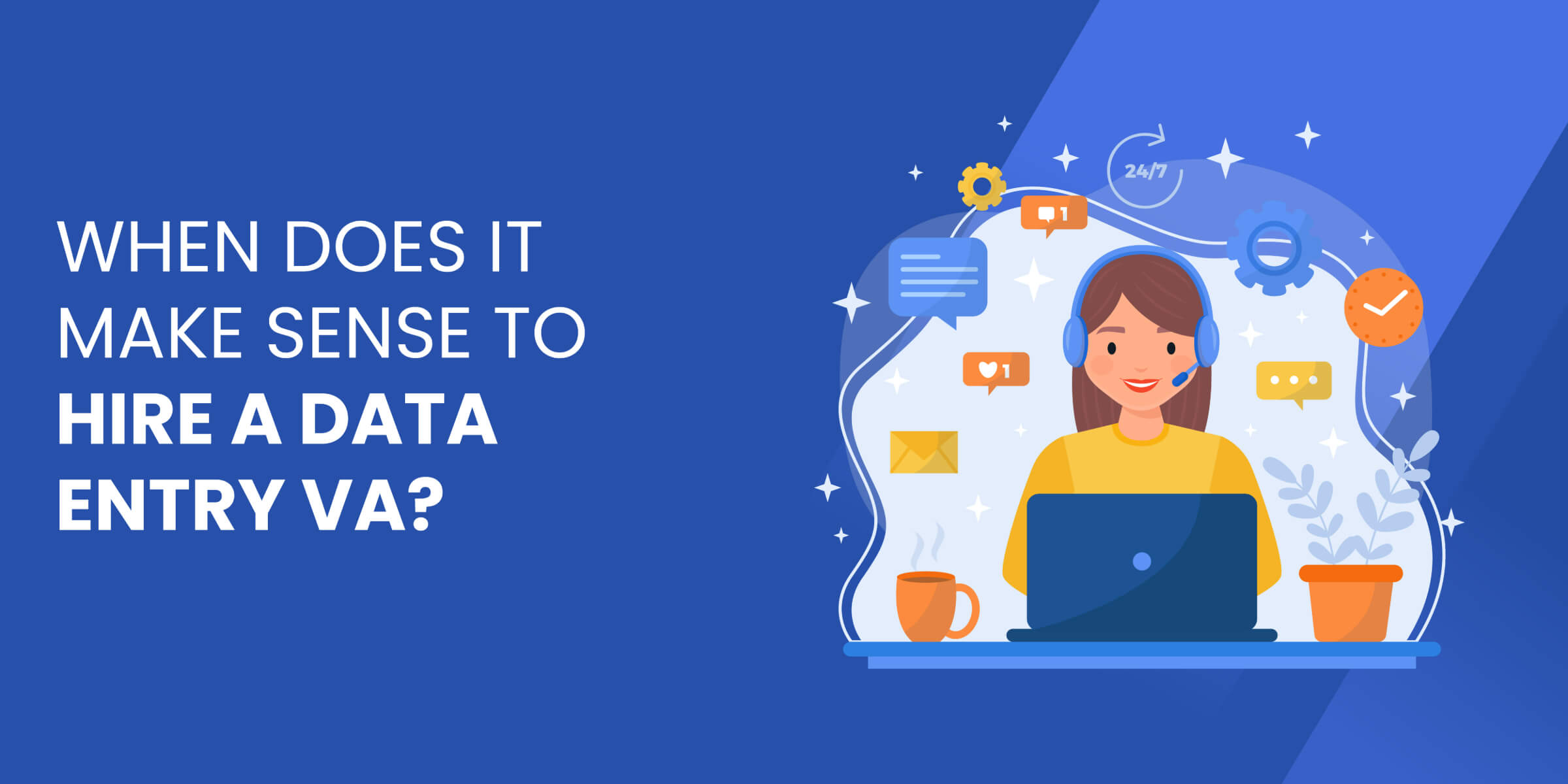 When Does It Make Sense To Hire Data Entry VA