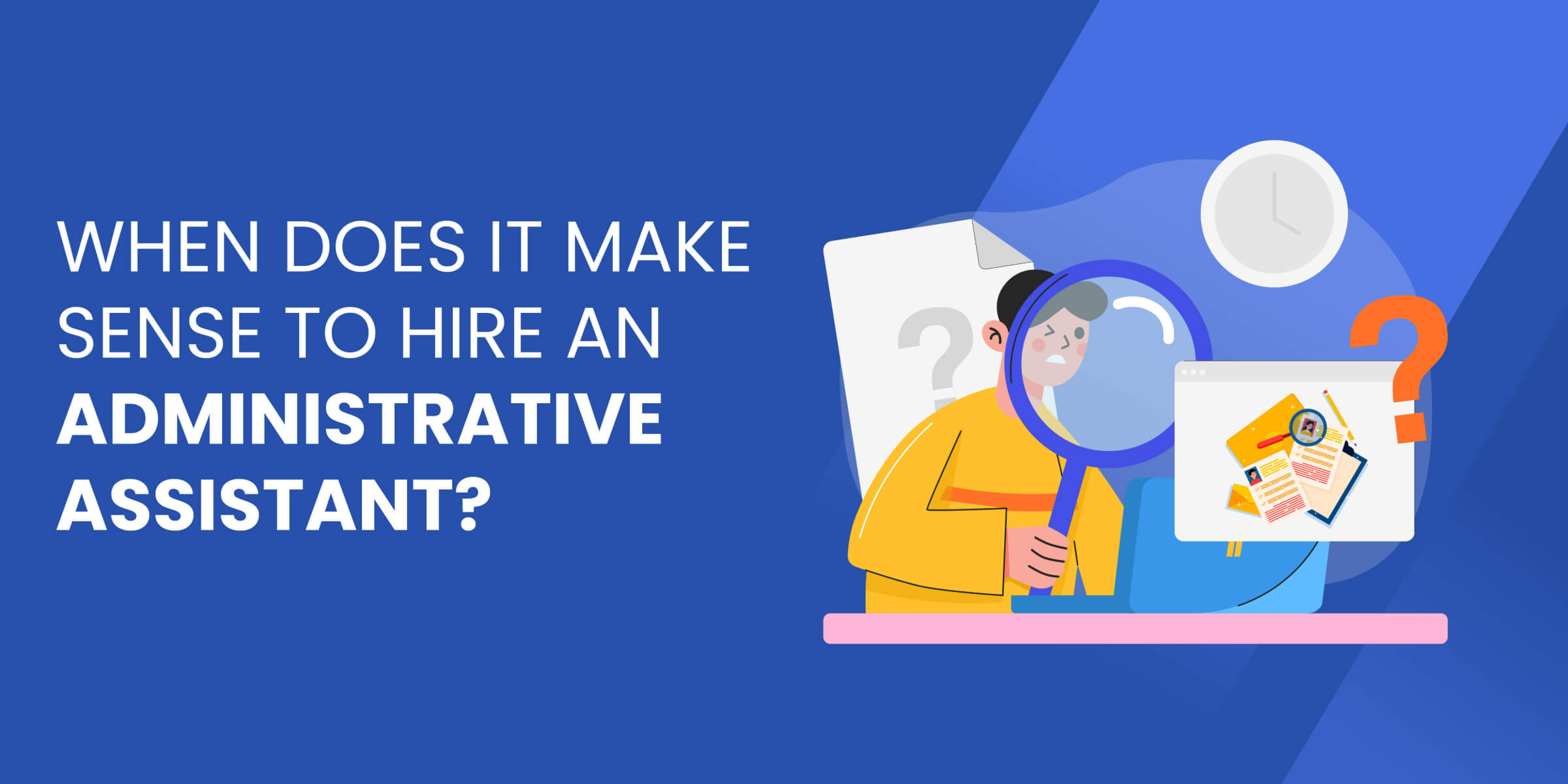 When Does It Make Sense to Hire Admin Assistant