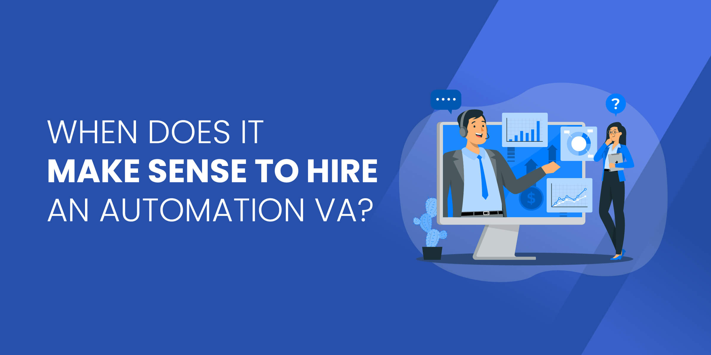 When Does It Make Sense to Hire Automation VA