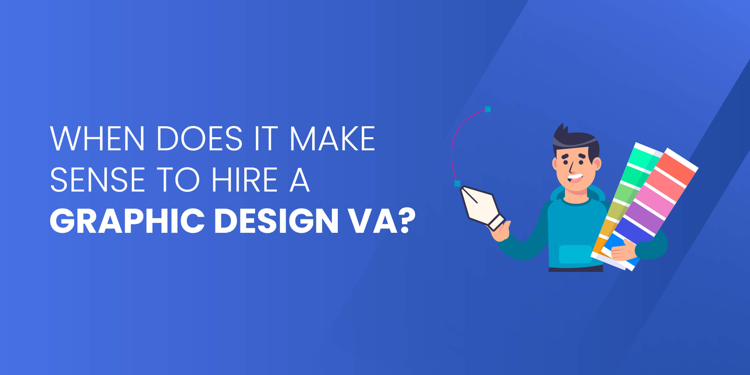 When Does It Make Sense to Hire Graphic Design VA