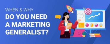 When and Why You Need Marketing Generalist
