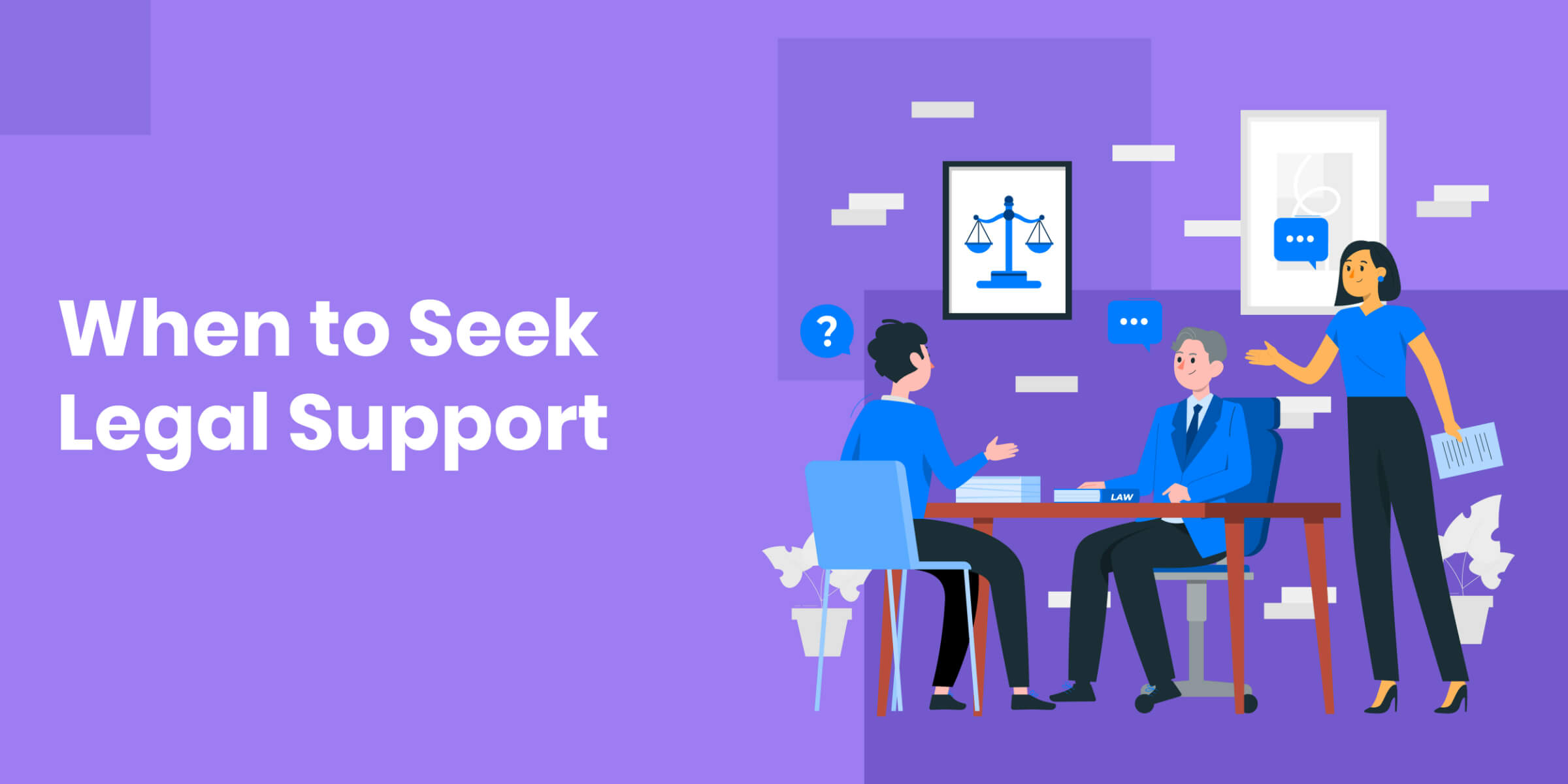 When to Seek Legal Support