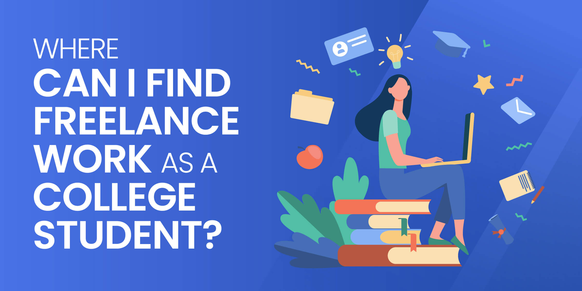 Where Can College Students Find Freelance Work