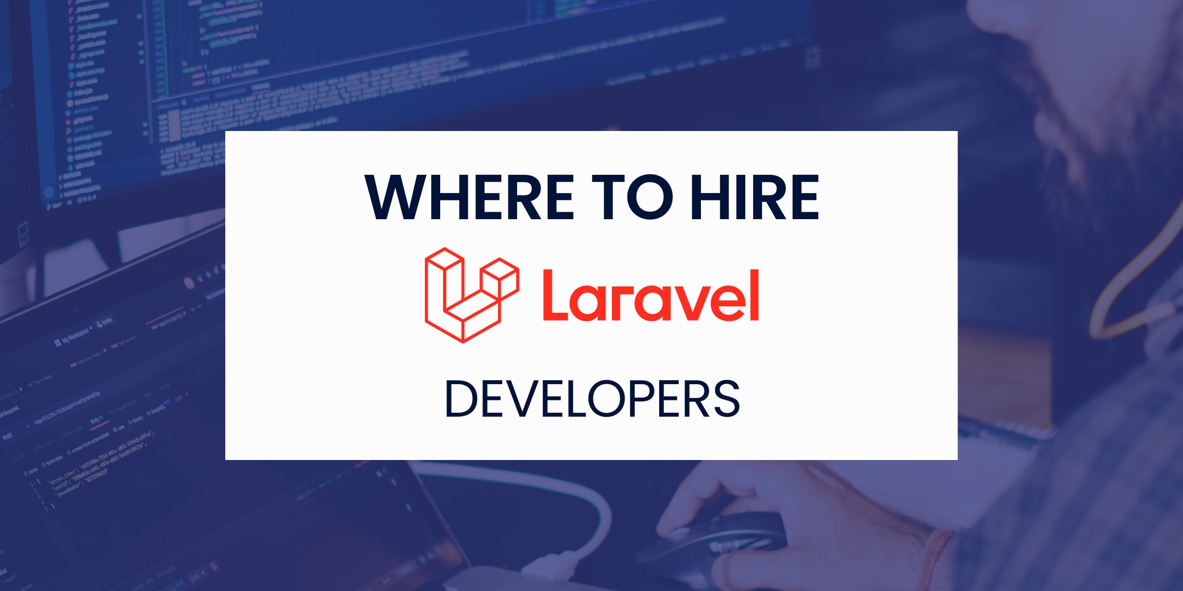 Where to Hire Laravel Devs
