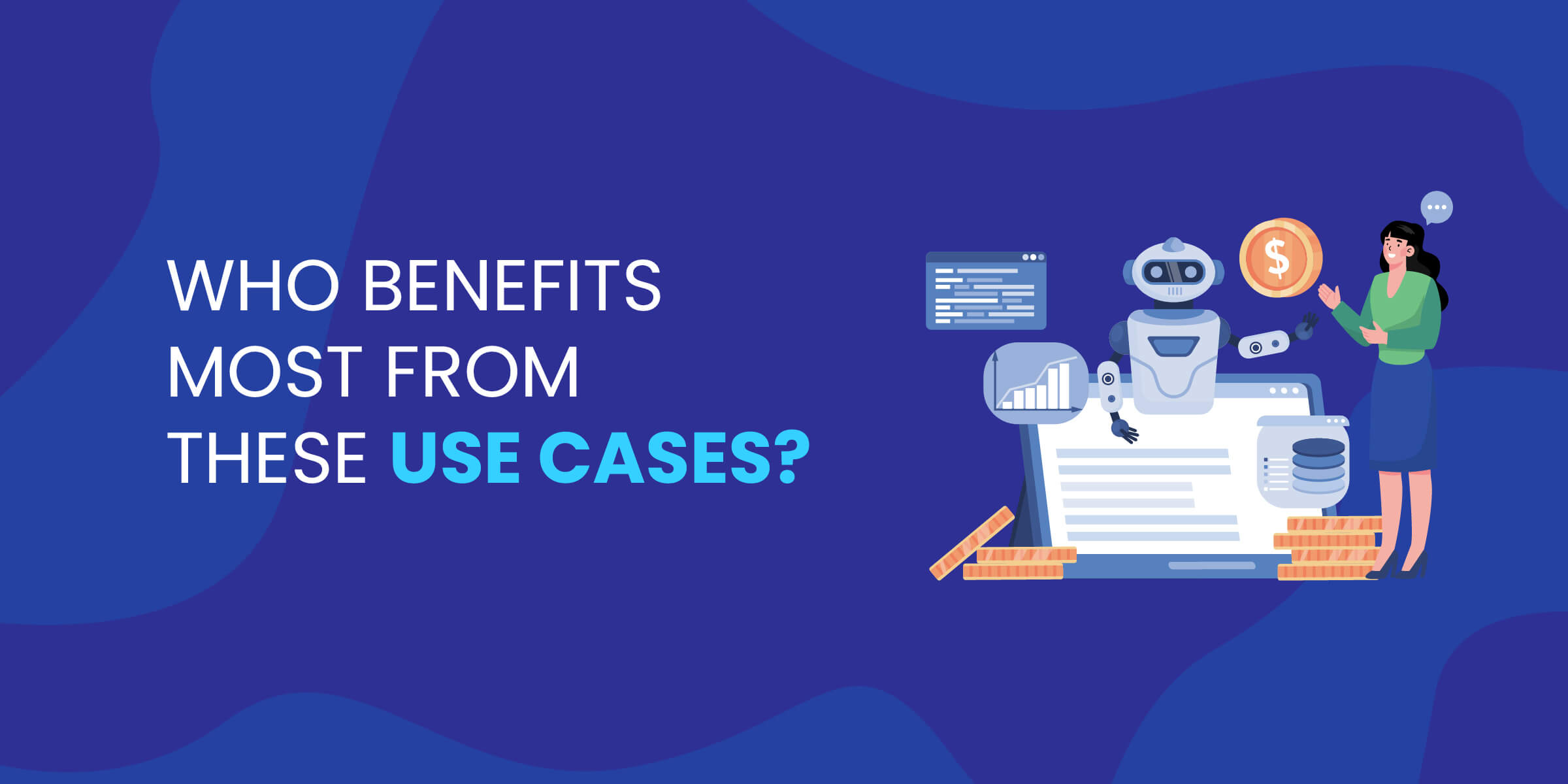 Who Benefits Most From These Use Cases