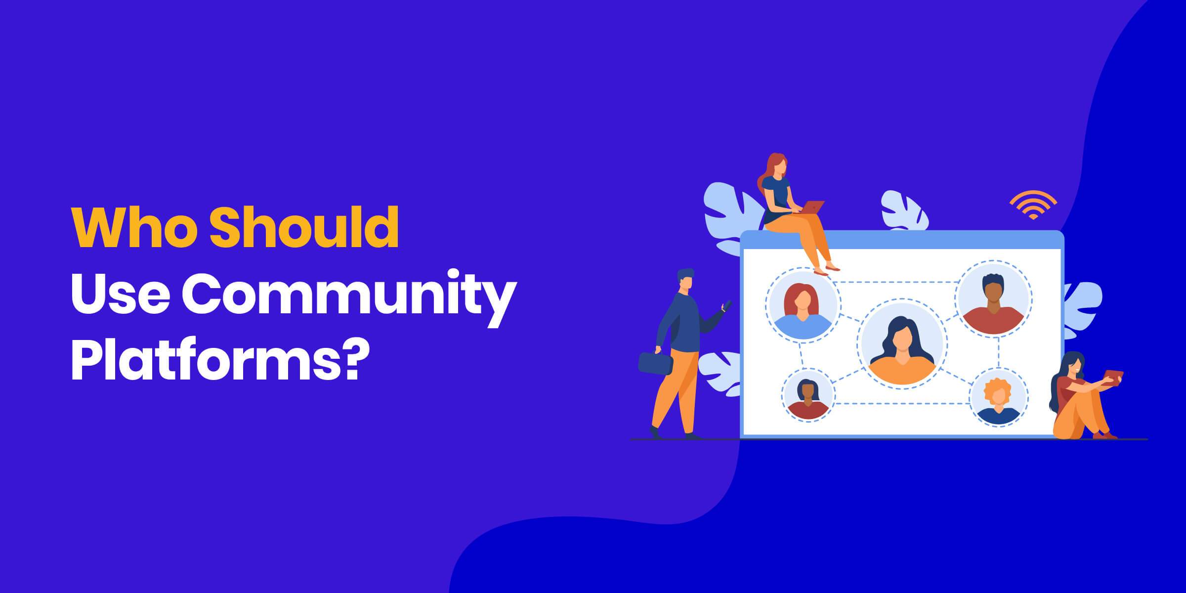 Who Should Use Community Platform