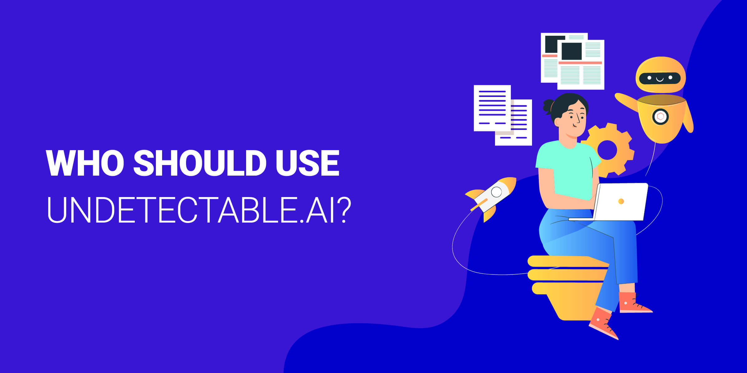 Who Should Use Undetectable AI