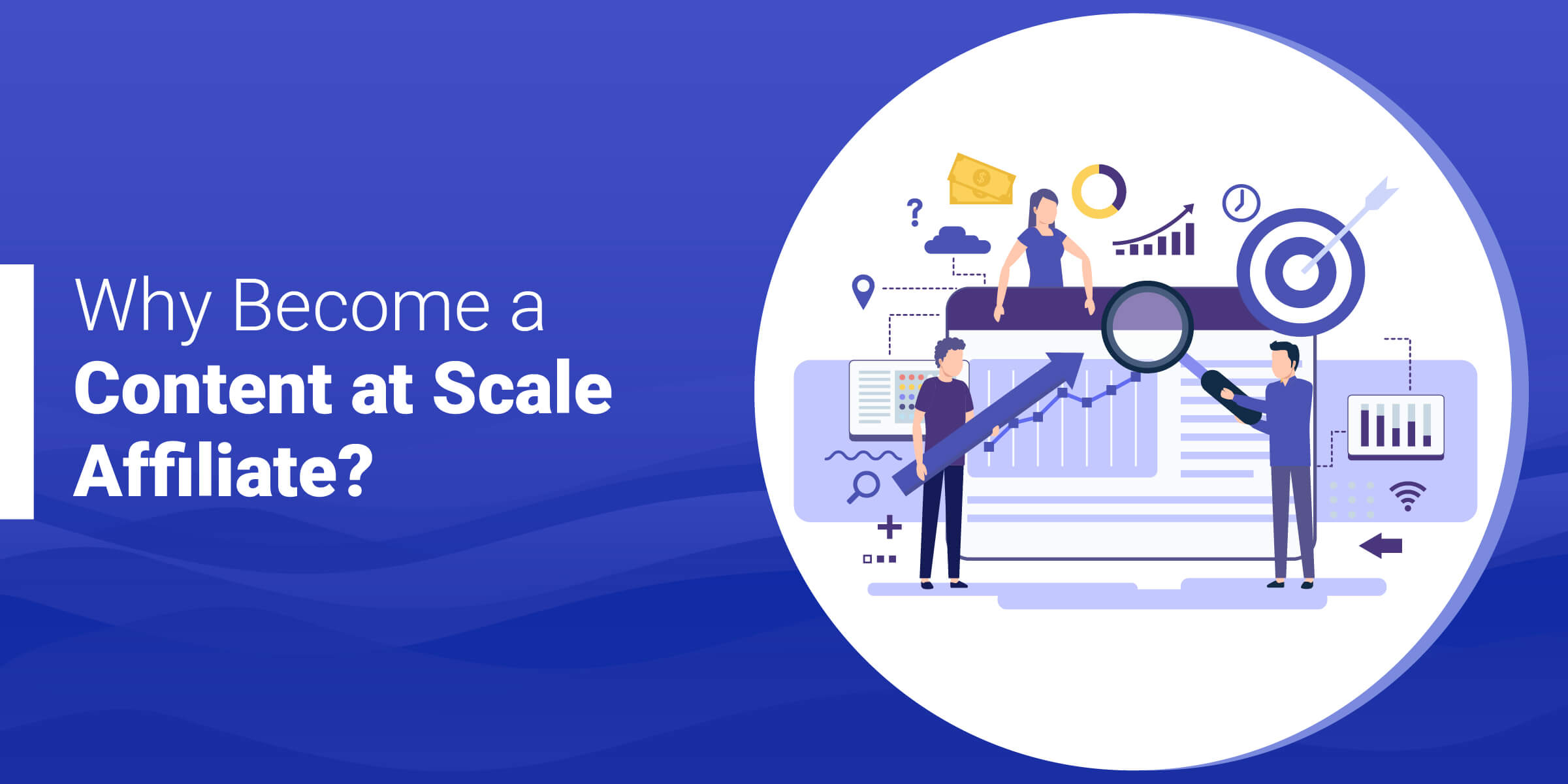 Why Become a Content at Scale Affiliate