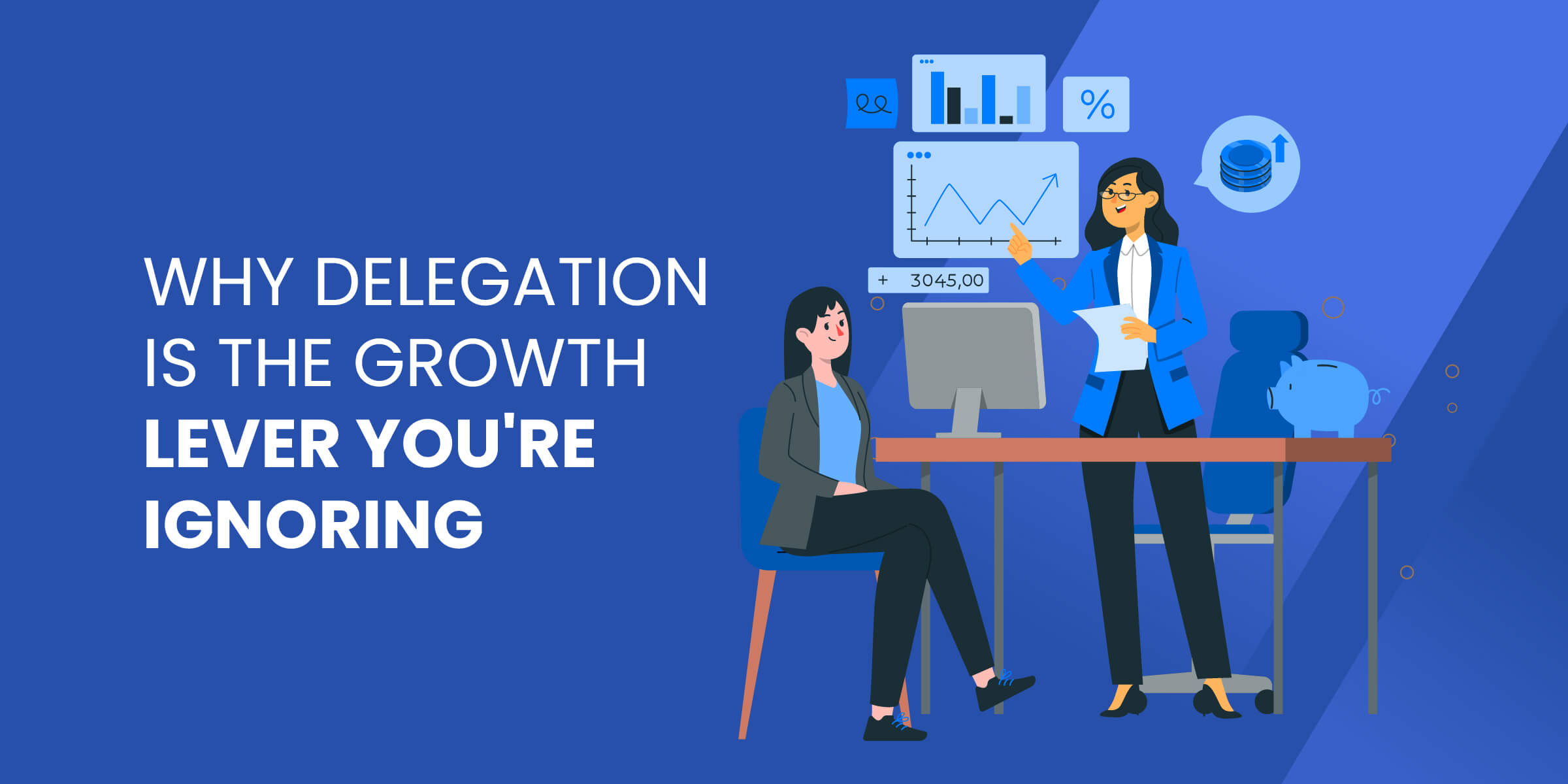 Why Delegation is the Growth Lever Youre Ignoring