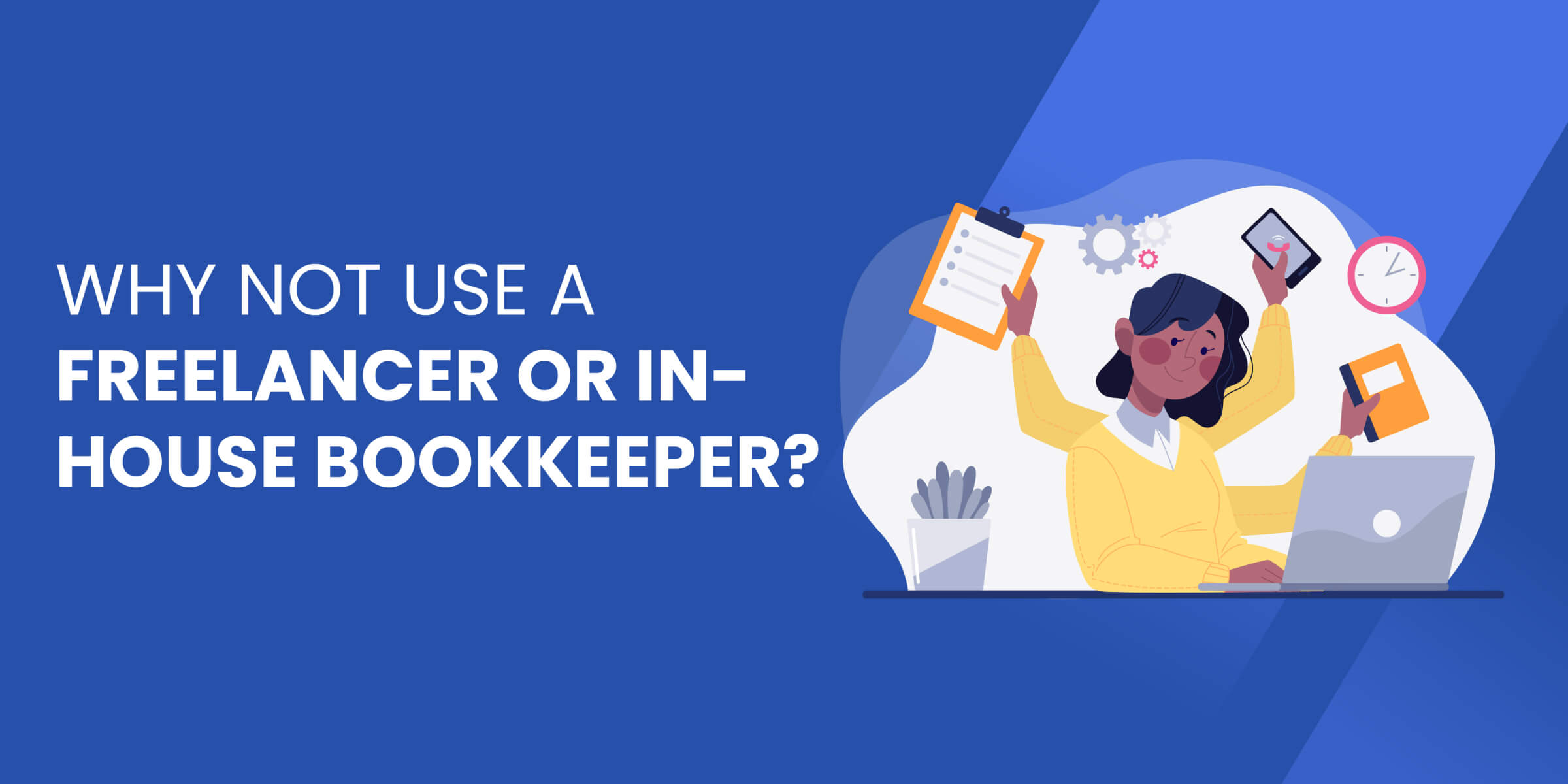 Why Not Use Freelancer or In House Bookkeeper