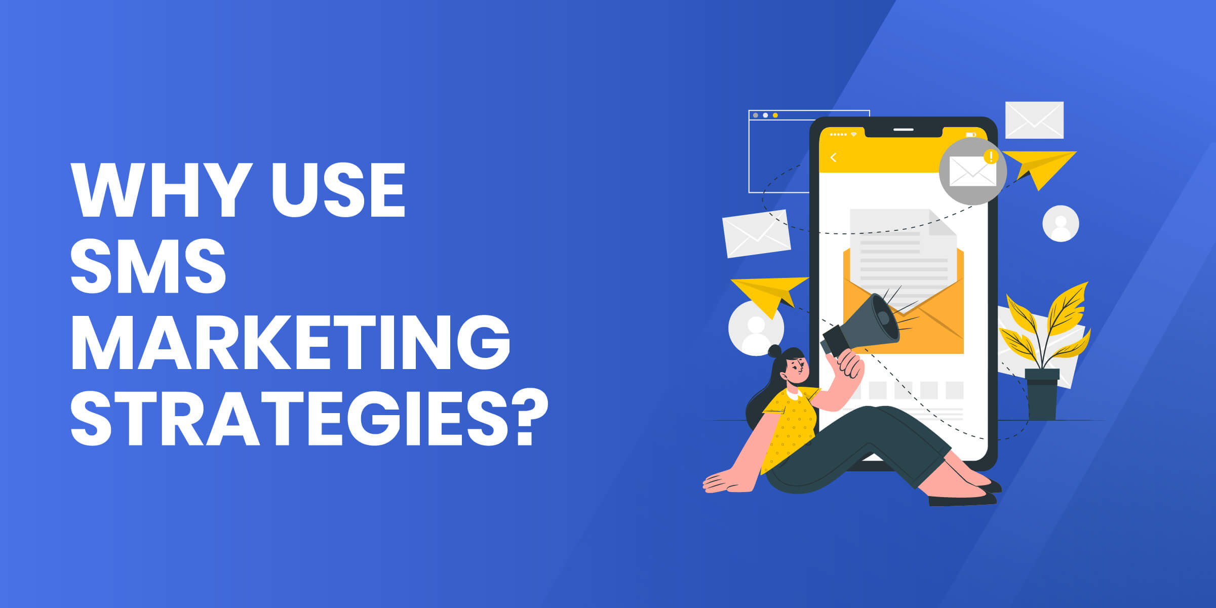 Why Use SMS Marketing Strategies