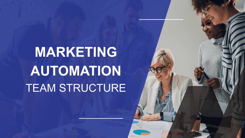 How to Structure a Marketing Automation Dream Team