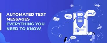 Automated Text Messages - Everything You Need to Know