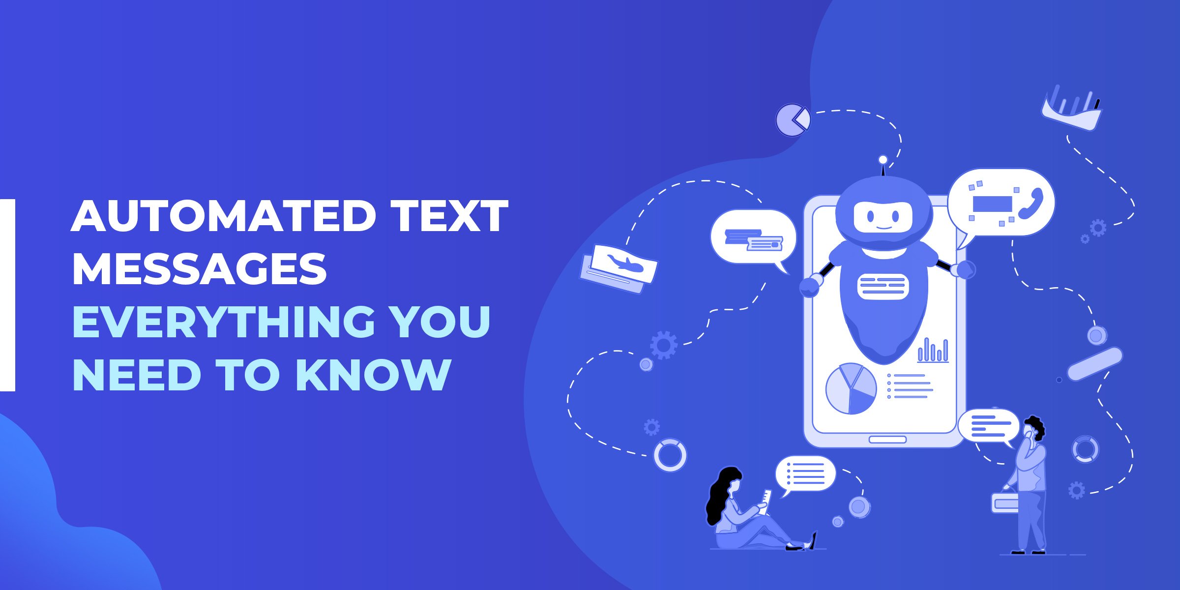 Automated Text Messages Everything You Need to Know