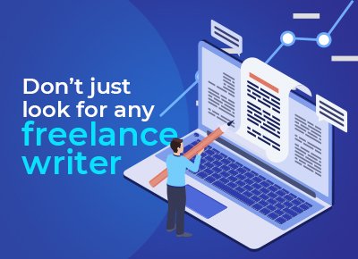 How to Hire a Freelance Business Writer - Know your intent