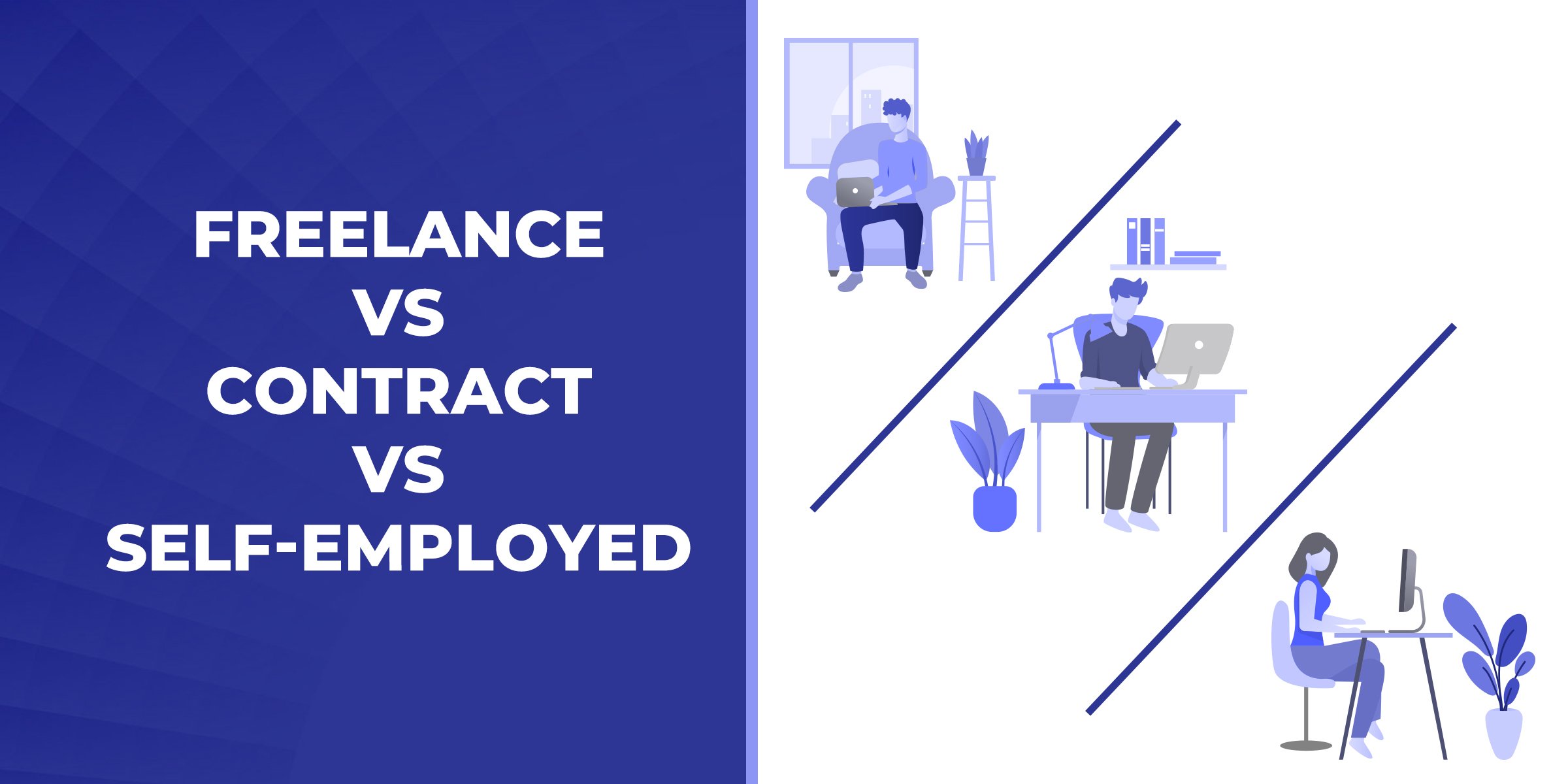 Freelance Vs Contract Vs Self Employed Pros And Cons Of Each 