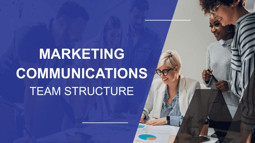 How to Structure a Marketing Communications Dream Team