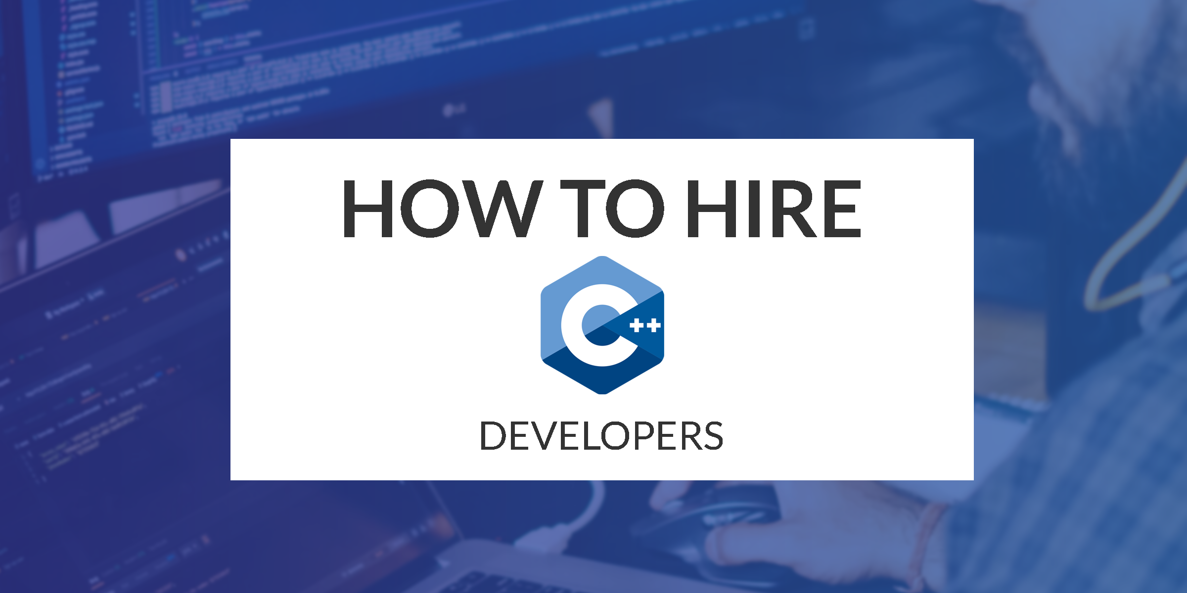 How to Hire C++ Developers