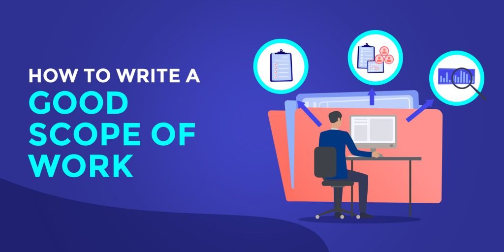 What is a Scope of Work? Why It's Important? How To Write a Good SOW!