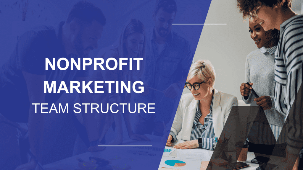 How to Structure a Nonprofit Marketing Dream Team
