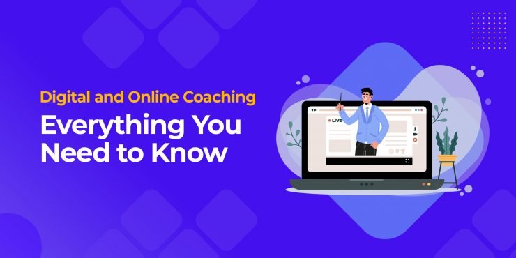 Digital and Online Coaching - Everything You Need to Know