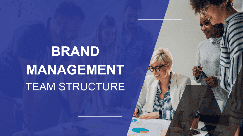 How to Structure a Brand Management Dream Team